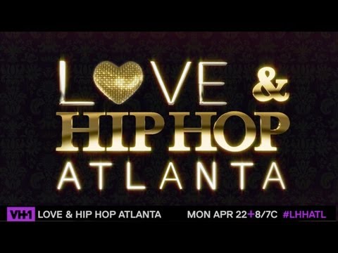 Love & Hip Hop Atlanta + Season 2 Supertrailer + April 22 @VH1